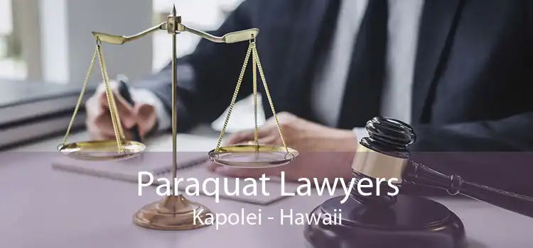 Paraquat Lawyers Kapolei - Hawaii