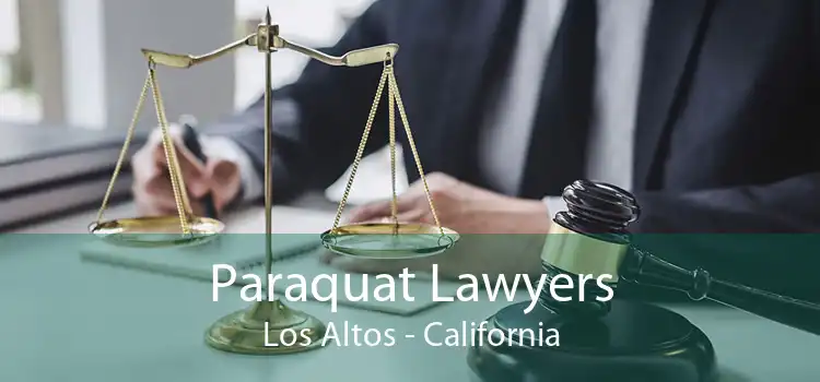 Paraquat Lawyers Los Altos - California
