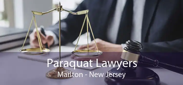 Paraquat Lawyers Marlton - New Jersey