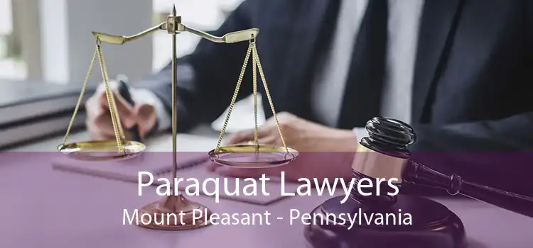 Paraquat Lawyers Mount Pleasant - Pennsylvania