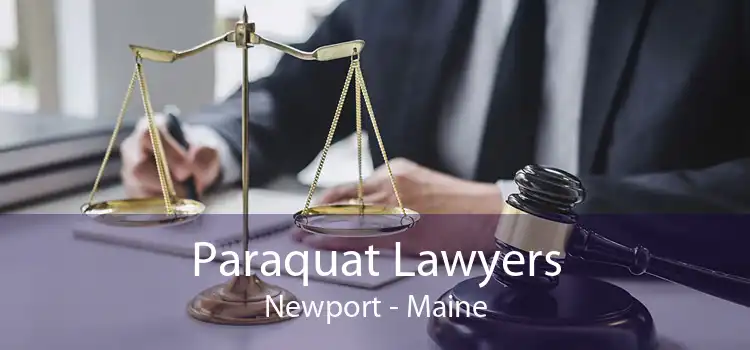 Paraquat Lawyers Newport - Maine