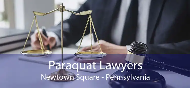 Paraquat Lawyers Newtown Square - Pennsylvania