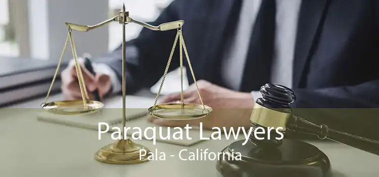 Paraquat Lawyers Pala - California