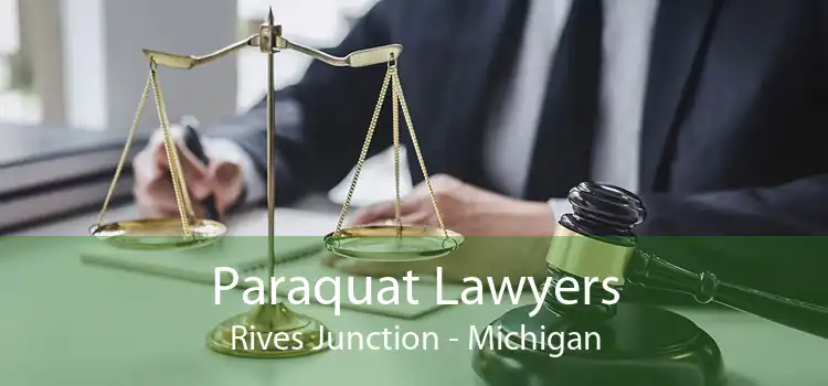 Paraquat Lawyers Rives Junction - Michigan