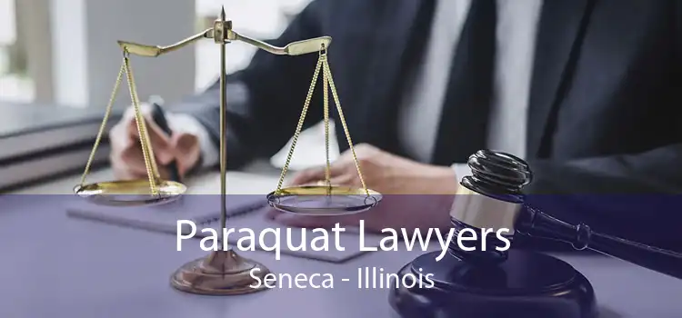 Paraquat Lawyers Seneca - Illinois
