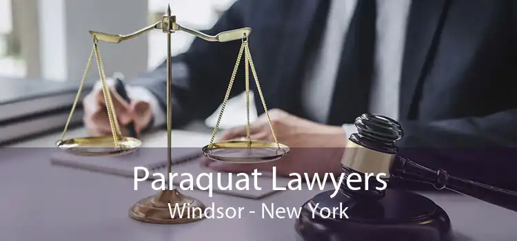 Paraquat Lawyers Windsor - New York