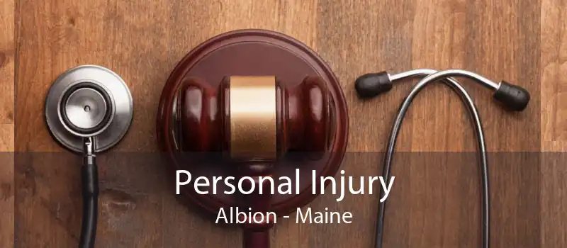 Personal Injury Albion - Maine