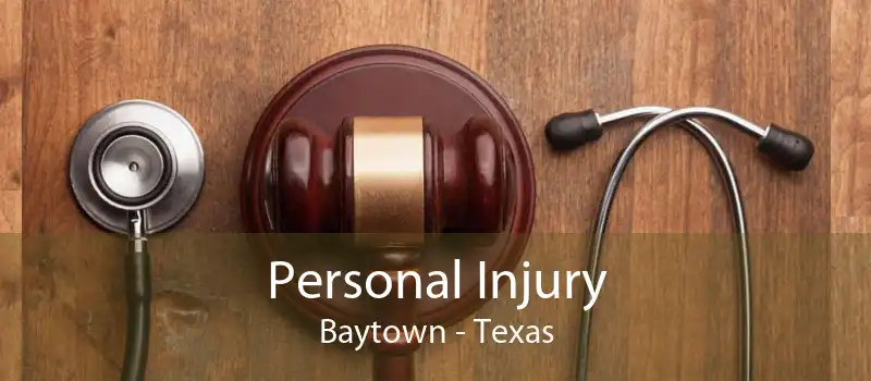Personal Injury Baytown - Texas