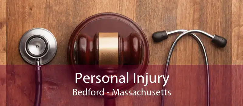 Personal Injury Bedford - Massachusetts