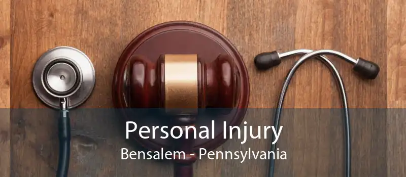 Personal Injury Bensalem - Pennsylvania