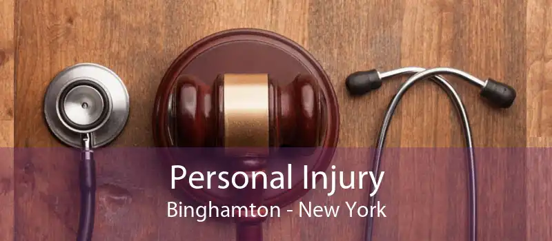 Personal Injury Binghamton - New York