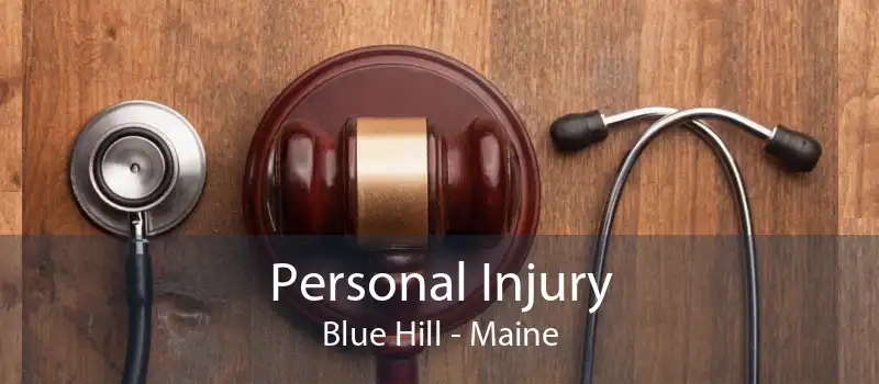 Personal Injury Blue Hill - Maine