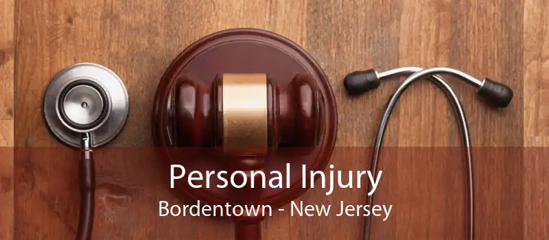 Personal Injury Bordentown - New Jersey