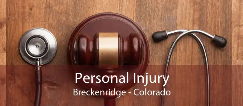 Personal Injury Breckenridge - Colorado