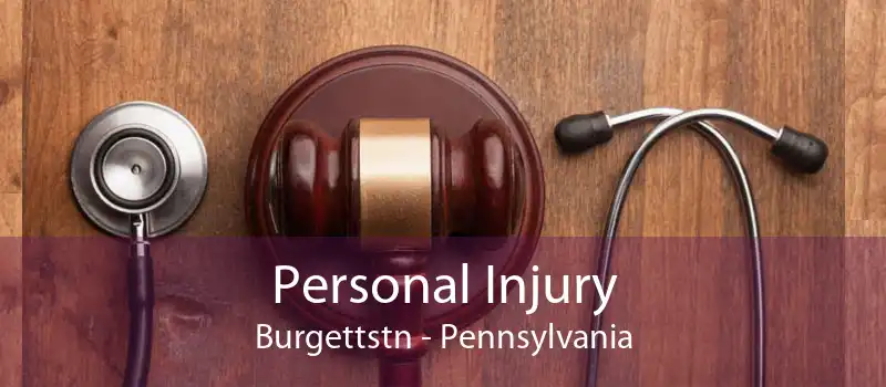 Personal Injury Burgettstn - Pennsylvania
