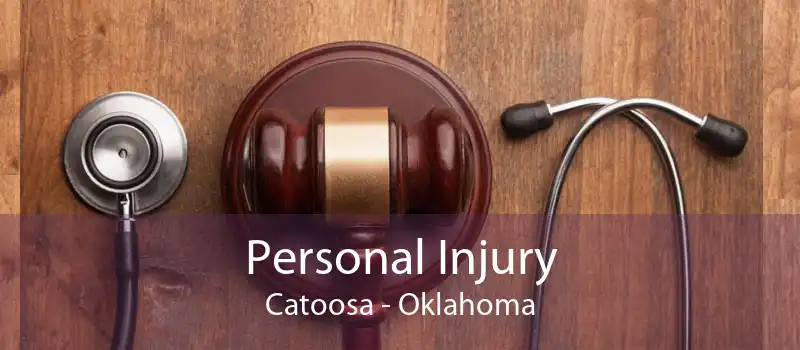 Personal Injury Catoosa - Oklahoma
