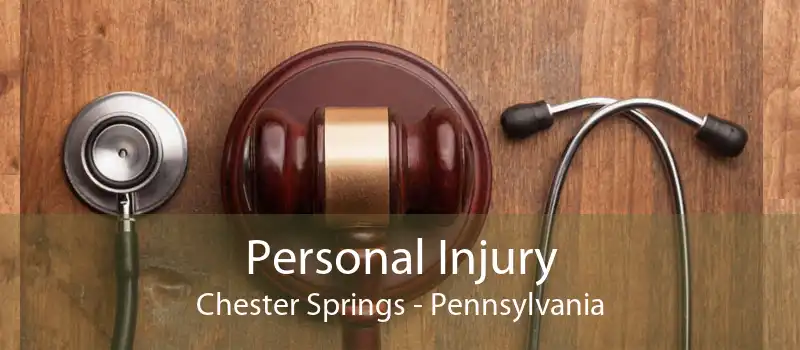 Personal Injury Chester Springs - Pennsylvania