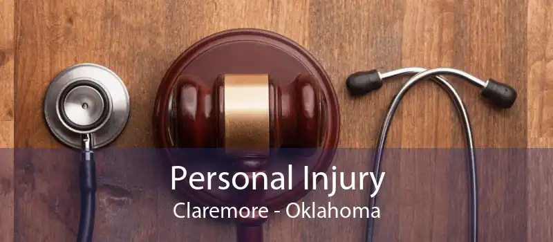 Personal Injury Claremore - Oklahoma