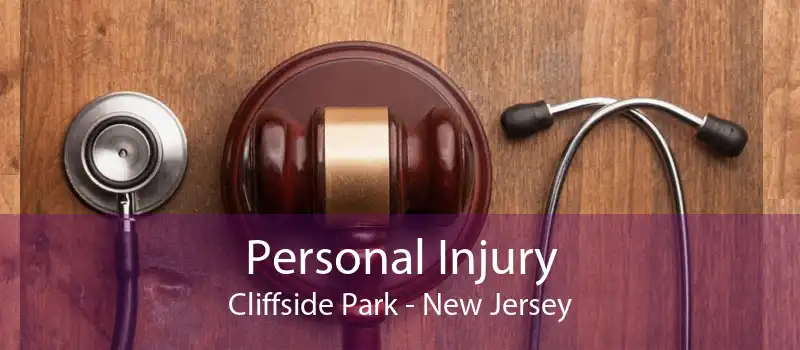 Personal Injury Cliffside Park - New Jersey