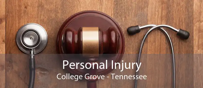 Personal Injury College Grove - Tennessee