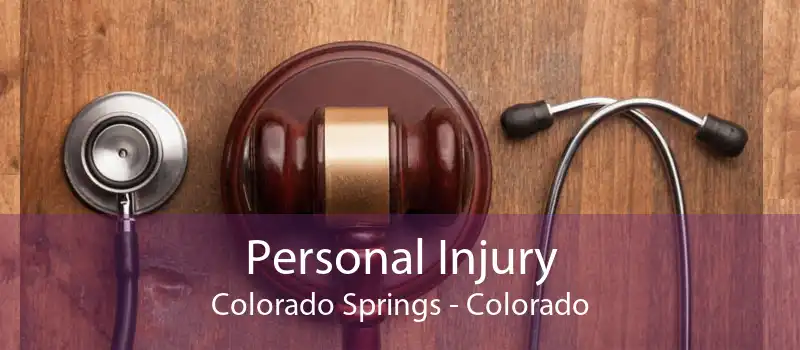 Personal Injury Colorado Springs - Colorado