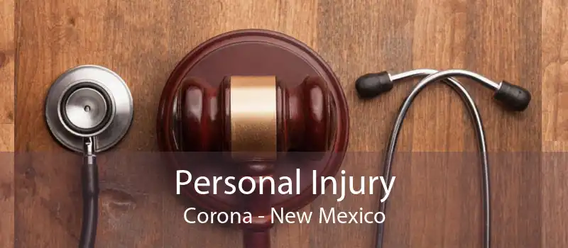 Personal Injury Corona - New Mexico