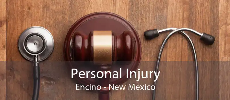Personal Injury Encino - New Mexico