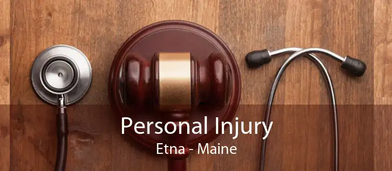 Personal Injury Etna - Maine