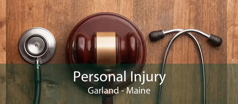 Personal Injury Garland - Maine