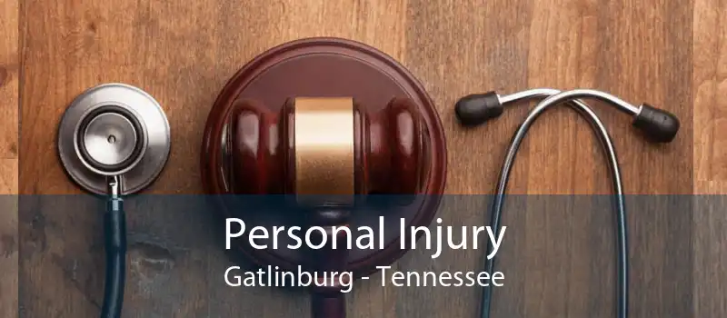 Personal Injury Gatlinburg - Tennessee