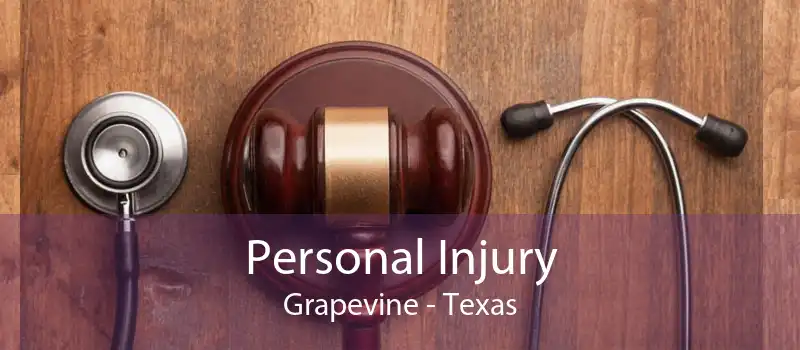 Personal Injury Grapevine - Texas