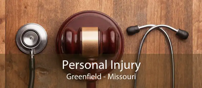 Personal Injury Greenfield - Missouri