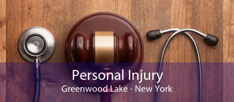 Personal Injury Greenwood Lake - New York