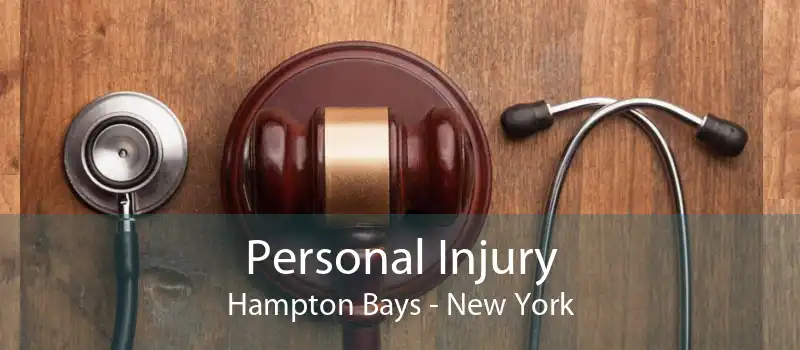 Personal Injury Hampton Bays - New York