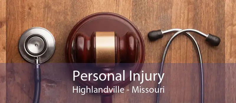 Personal Injury Highlandville - Missouri