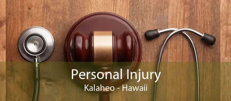 Personal Injury Kalaheo - Hawaii