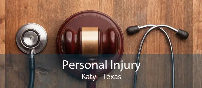 Personal Injury Katy - Texas