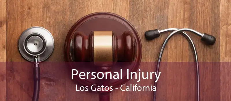 Personal Injury Los Gatos - California