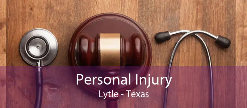 Personal Injury Lytle - Texas