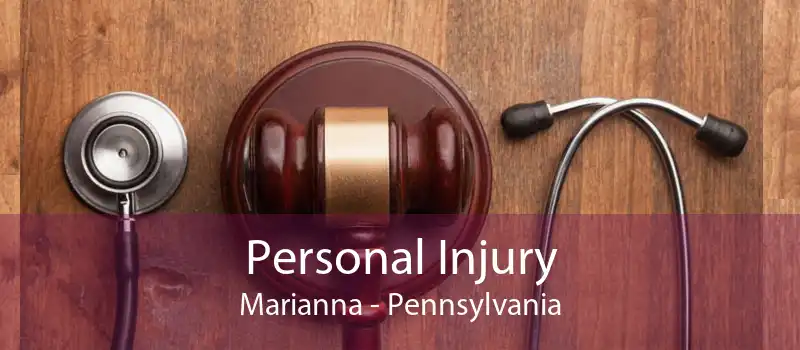 Personal Injury Marianna - Pennsylvania