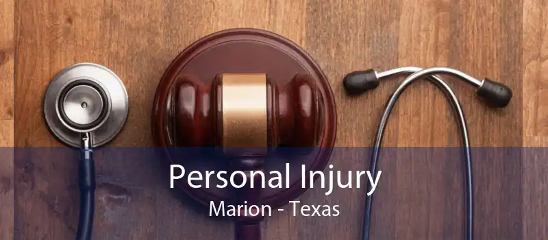 Personal Injury Marion - Texas