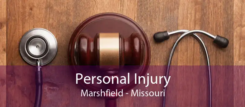 Personal Injury Marshfield - Missouri
