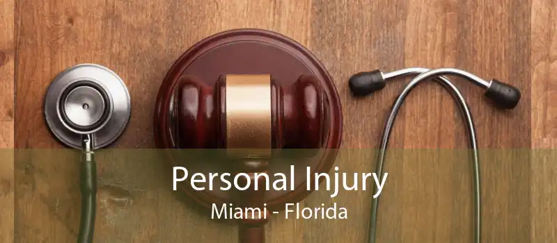 Personal Injury Miami - Florida