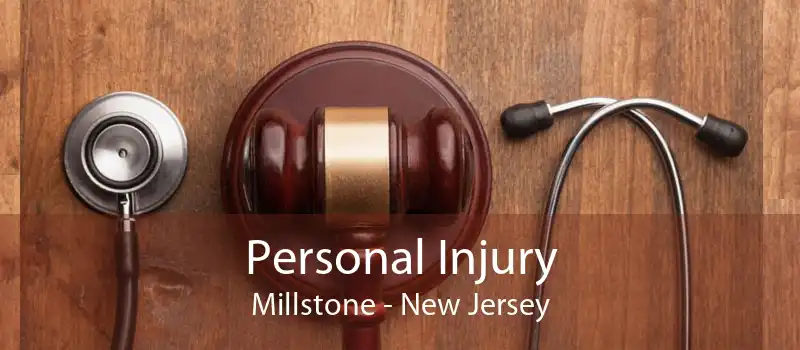 Personal Injury Millstone - New Jersey
