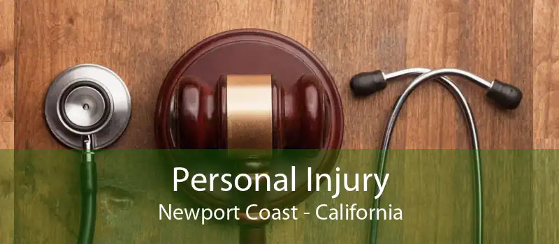 Personal Injury Newport Coast - California