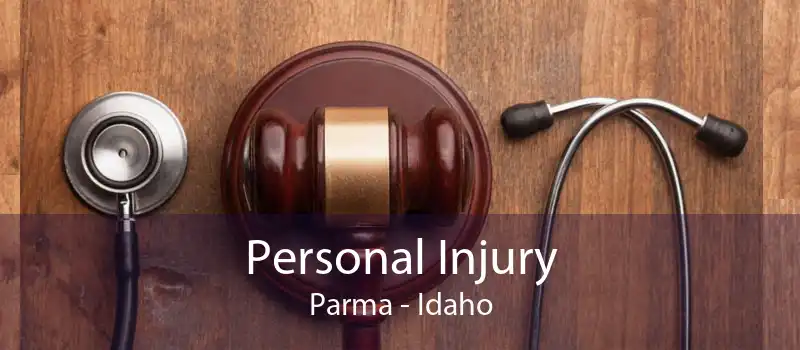 Personal Injury Parma - Idaho