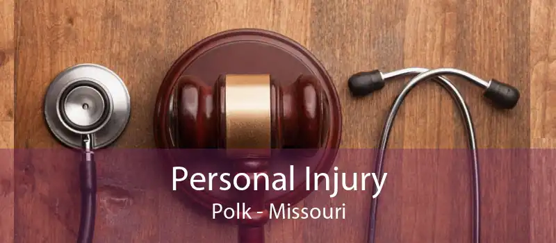Personal Injury Polk - Missouri