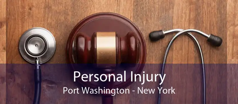 Personal Injury Port Washington - New York
