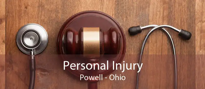 Personal Injury Powell - Ohio