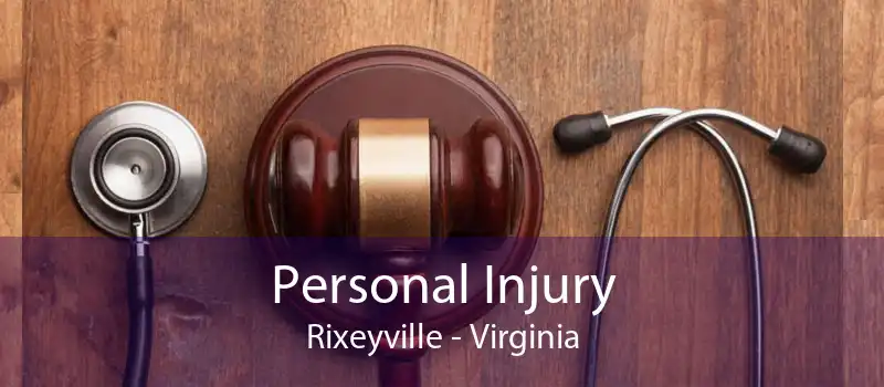 Personal Injury Rixeyville - Virginia